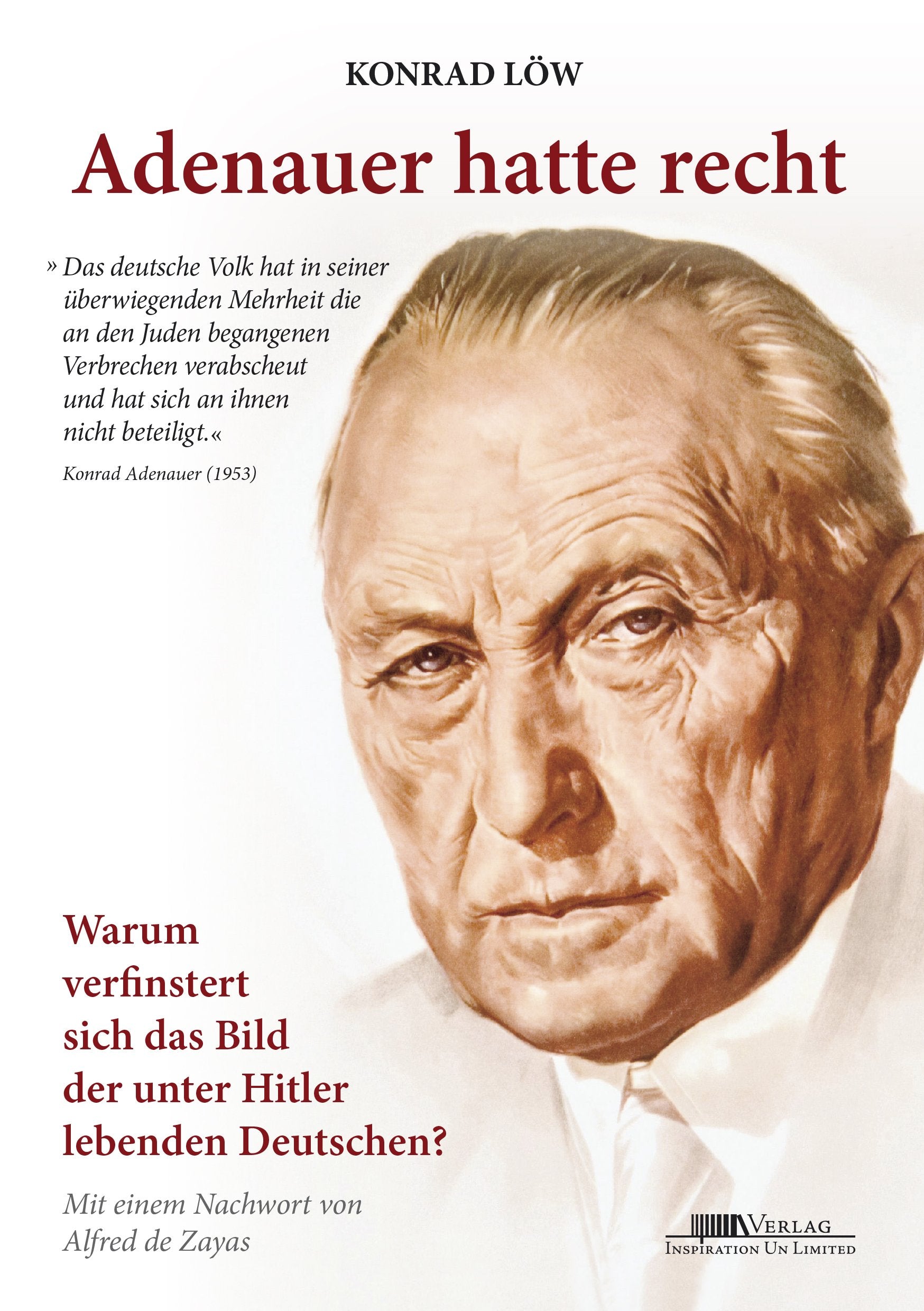 Adenauer hatte recht: Warum verfinstert sich das Bild der unter Hitler lebenden Deutschen? Social Sciences
