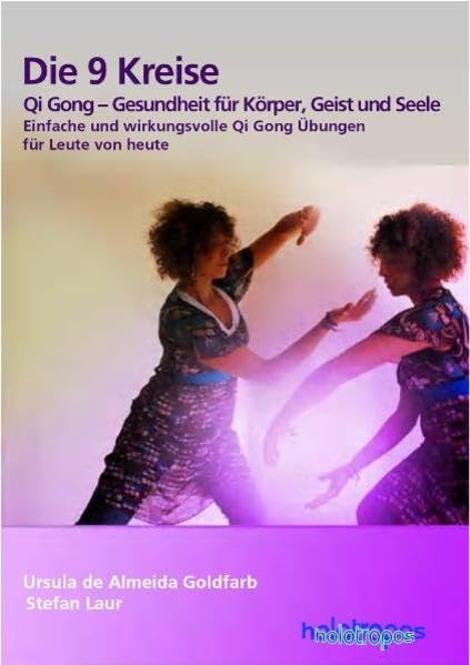 Die 9 Kreise Qi Gong - Gesundheit für Körper, Geist und Seele: Einfache und wirkungsvolle Qi Gong Übungen für Leute von heute Health, Nutrition & Fitness