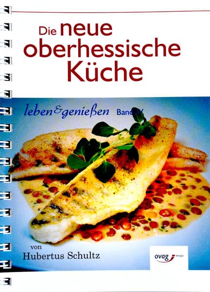 Die neue oberhessische Küche: Leben & genießen. Band IV Books