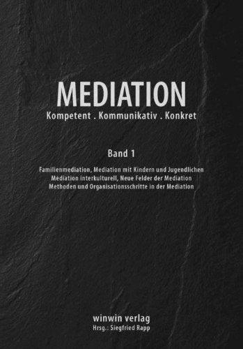 Mediation: Kompetent. Kommunikativ. Konkret. Band 1 Familienmediation Books