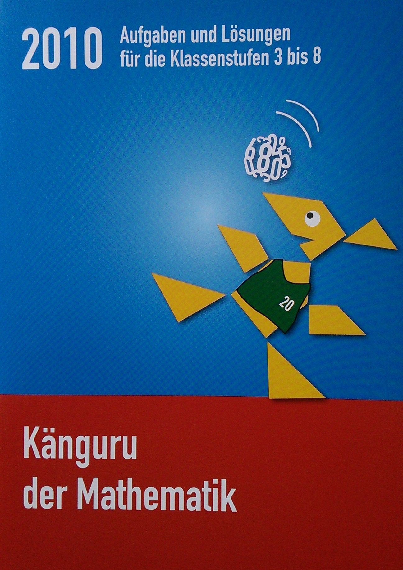 Känguru der Mathematik 2010 - Aufgaben und Lösungen für die Klassenstufen 3 bis 8 Books