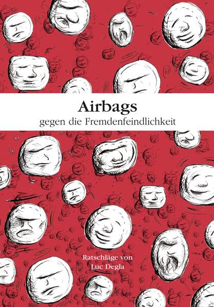 Airbags gegen die Fremdenfeindlichkeit: Ratschläge von Luc Degla Politics & History