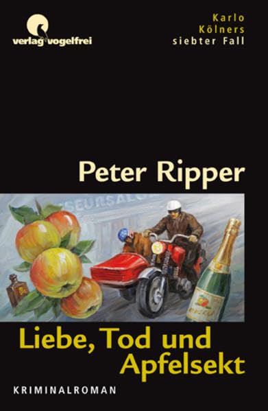 Liebe, Tod und Apfelsekt: Karlo Kölners siebter Fall Contemporary literature