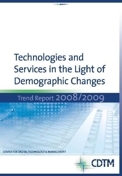 Technologies and Services in the Light of Demographic Changes: Trend Report 2008/2009 (CDTM Trend Report) Law