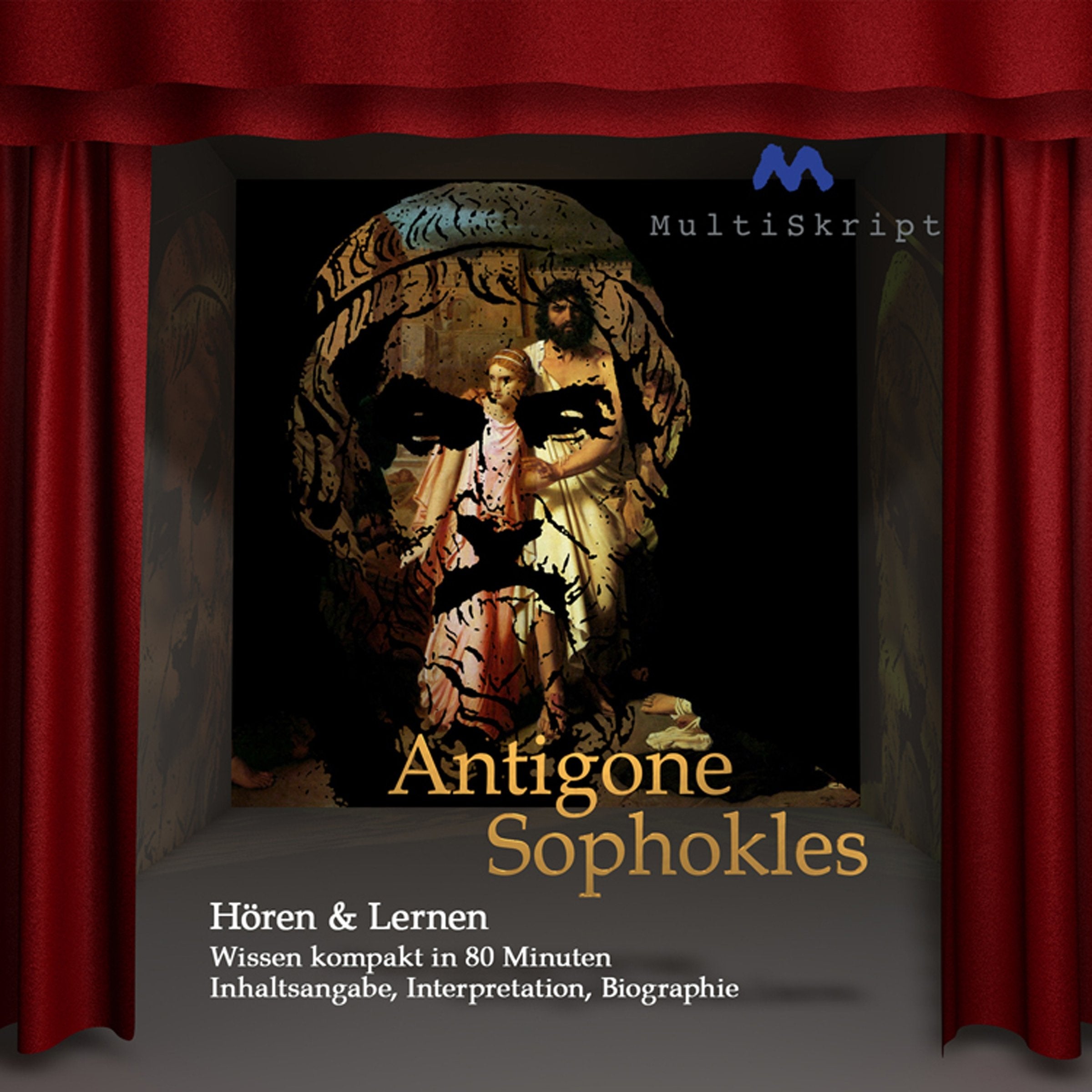 Sophokles, Antigone, Hören & Lernen: Wissen kompakt in 80 Minuten. Inhaltsangabe, Interpretation, Biographie Study Guides