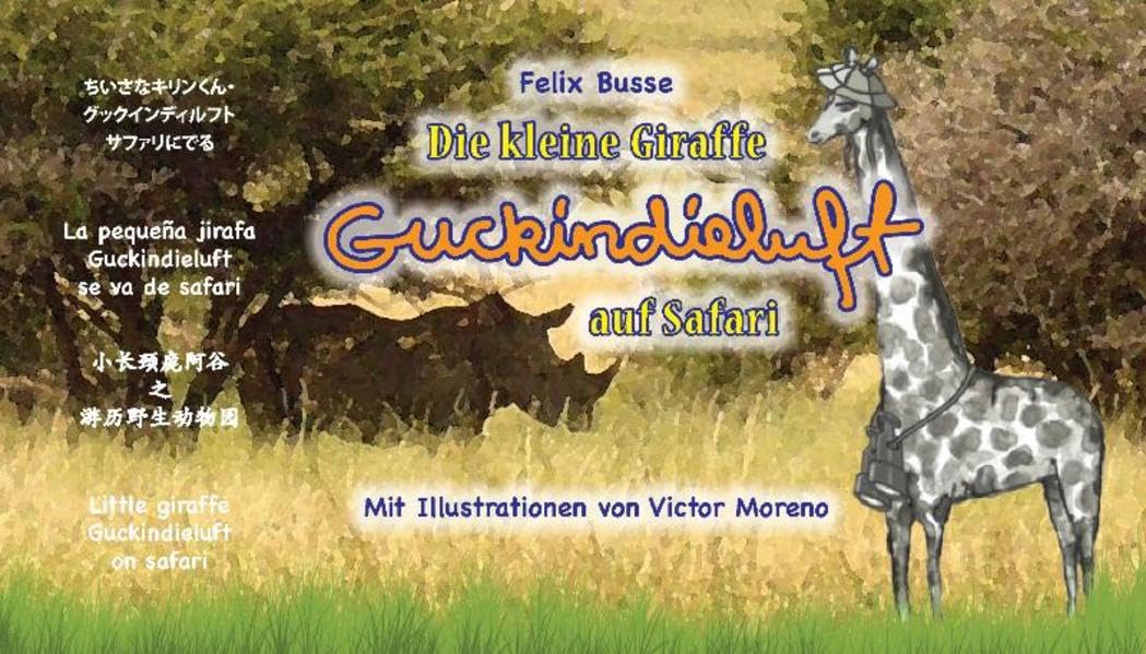 Die kleine Giraffe Guckindieluft auf Safari Non-fiction