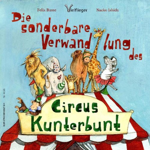 Die sonderbare Verwandlung des Circus Kunterbunt: La increíble transformación del circo multicolor Children's books