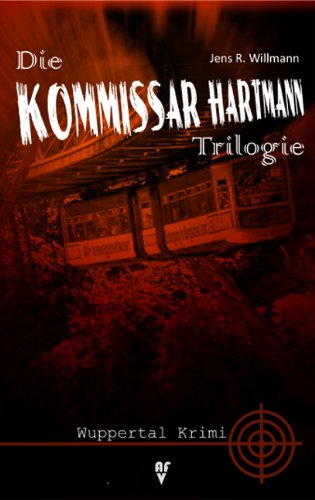 Die Kommissar Hartmann Trilogie: Wuppertal Krimi Crime & Thrillers