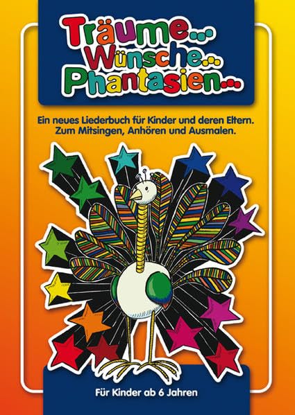Träume, Wünsche, Phantasien: Ein Kinderliederbuch für Kinder und deren Eltern cd