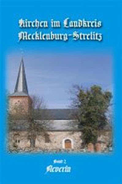 Kirchen im Landkreis Mecklenburg/Strelitz; Band 2 "Kirchen Neveriner Land" Politics & History