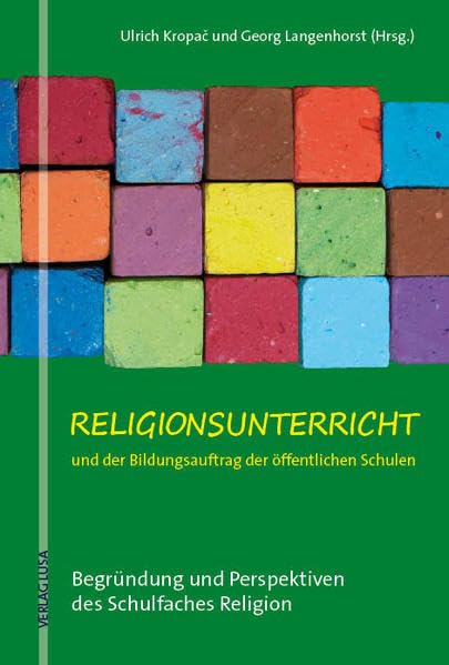 Religionsunterricht und der Bildungsauftrag der öffentlichen Schulen: Begründung und Perspektiven des Schulfaches Religion Religion & Esotericism