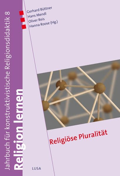 Religiöse Pluralität (Religion lernen. Jahrbuch für konstruktivistische Religionsdidaktik) book