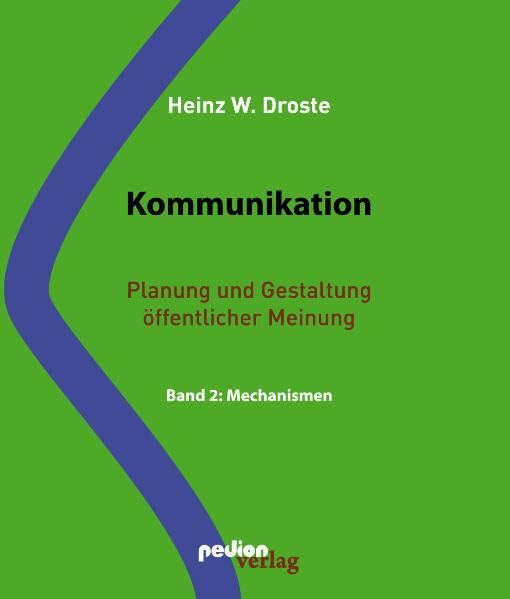 Kommunikation. Planung und Gestaltung öffentlicher Meinung.: Band 2: Mechanismen Law