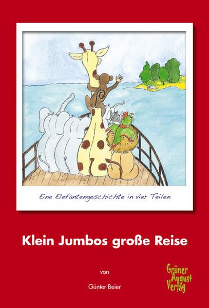 Klein Jumbos große Reise: Eine Elefantengeschichte in vier Teilen Novels & Short Stories