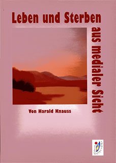 Leben und Sterben aus medialer Sicht Books