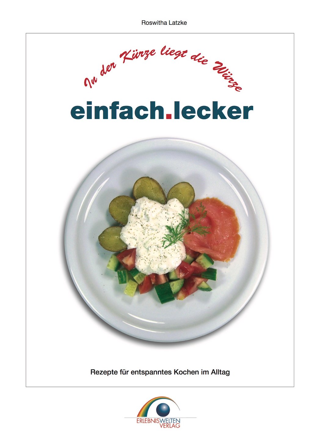 einfach.lecker: Rezepte für entspanntes Kochen im Alltag Leisure, Home & Garden