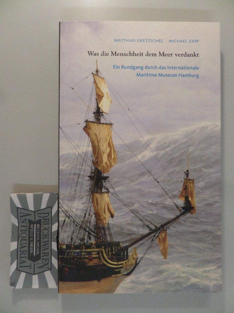 Was die Menschheit dem Meer verdankt, Ein Rundgang durch das Internationale Maritime Museum Hamburg, Mit vielen Abb., Books