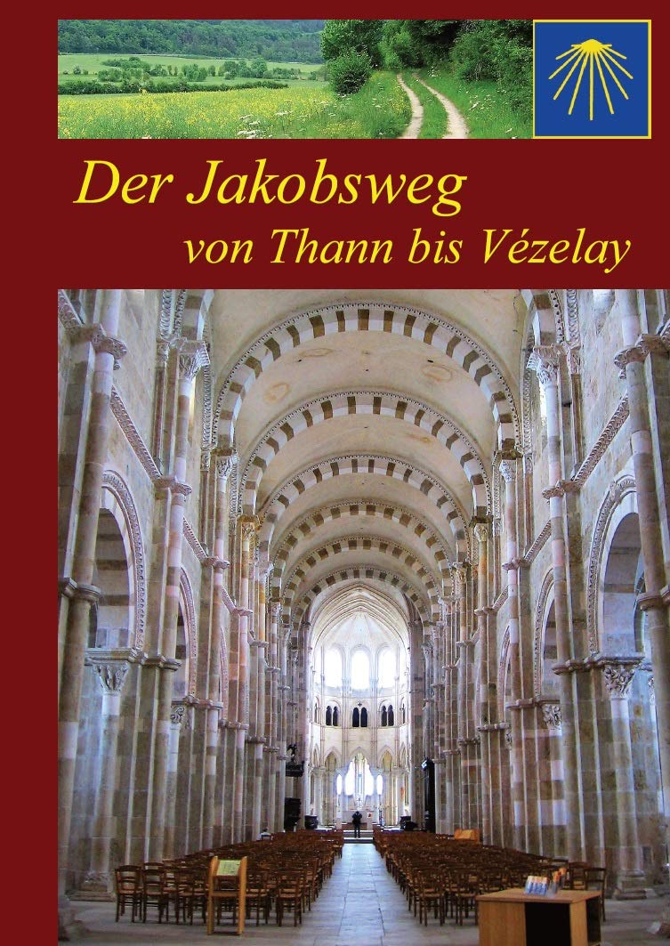Der Jakobsweg von Thann bis Vézelay: Elsass - Franche-Comté - Burgund (2025) Leisure, Home & Garden