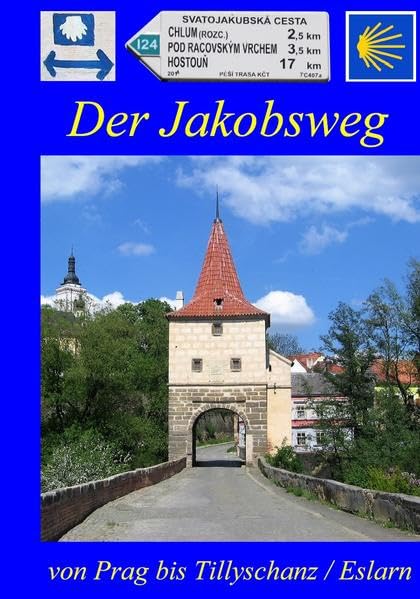 Der Jakobsweg von Prag bis Tillyschanz/Eslarn: Tschechische Nordroute (2023) Leisure, Home & Garden