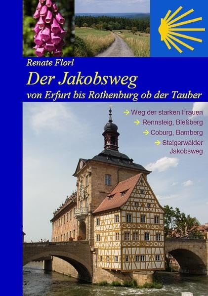 Der Jakobsweg von Erfurt bis Rothenburg ob der Tauber: Weg der starken Frauen, Thüringer Wald, Coburg, Bamberg, Steigerwald (2025) Leisure, Home & Garden