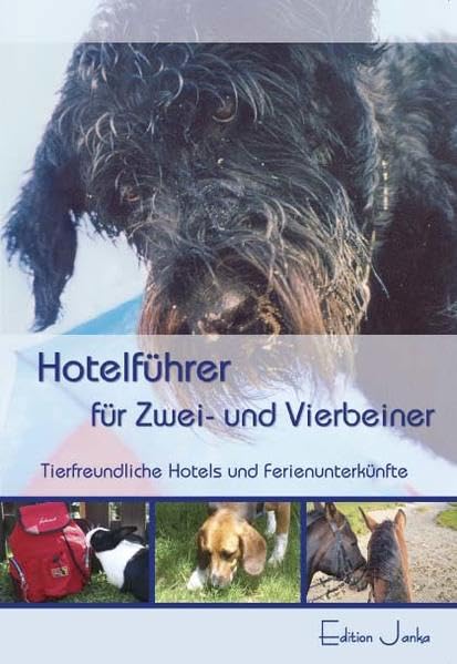 Hotelführer für Zwei- und Vierbeiner: Tierfreundliche Unterkünfte in Deutschland und anderen europäischen Ländern: Tierfreundliche Unterkünfte in ... Ländern (A, CH, CZ, I, E, F, H, PL) Leisure, Home & Garden