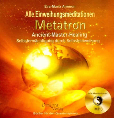 Metatron - Ancient-Master-Healing: Selbstermächtigung durch Selbsteinweihung Religion & Esotericism