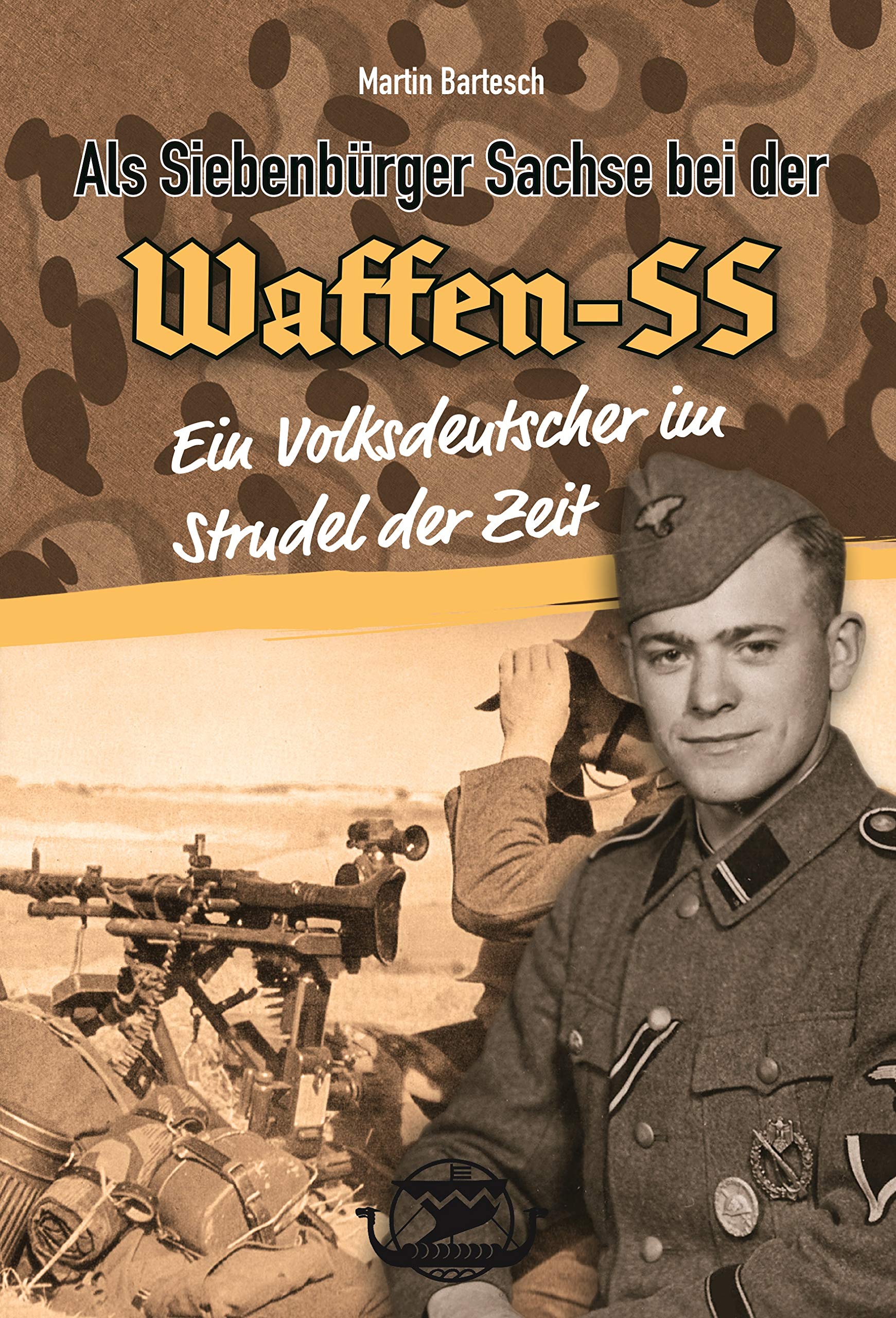 Als Siebenbürger Sachse bei der Waffen-SS: Ein Volksdeutscher im Strudel der Zeit Memories