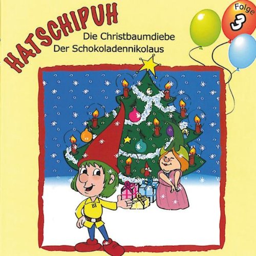 Die Christbaumdiebe /Der Schokoladennikolaus (Hatschipuh ist wieder da) Non-fiction