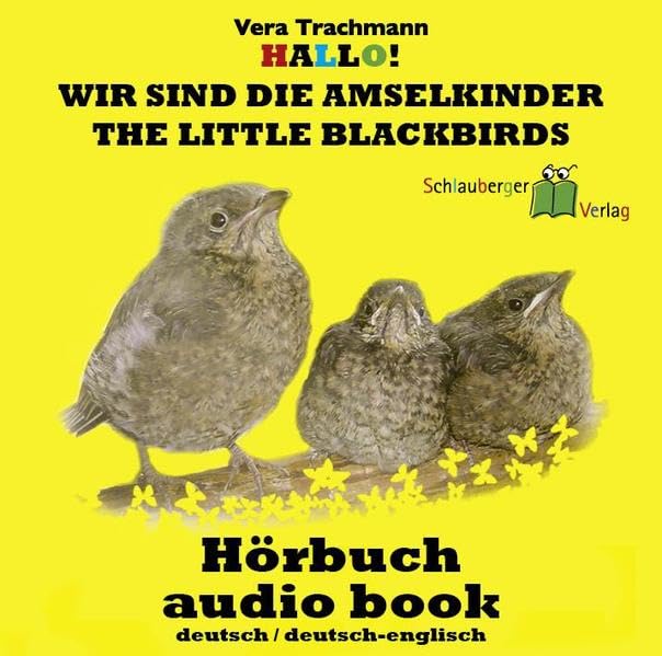 Hallo! Wir sind die Amselkinder - The little Blackbirds Non-fiction