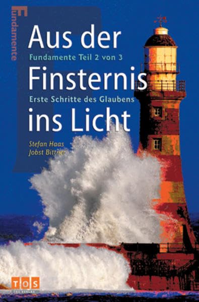 Fundamente Teil 2: Aus der Finsternis ins Licht - Erste Schritte des Glaubens Religion & Esotericism