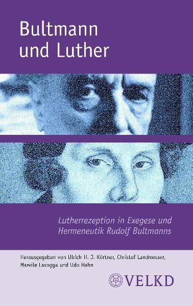 Bultmann und Luther: Lutherrezeption in Exegese und Hermeneutik Rudolf Bultmanns Religion & Esotericism