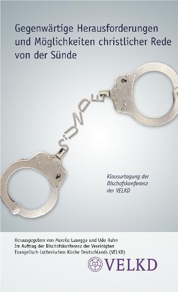 Gegenwärtige Herausforderungen und Möglichkeiten christlicher Rede von der Sünde: Klausurtagung ihrer Bischofskonferenz der VELKD Religion & Esotericism