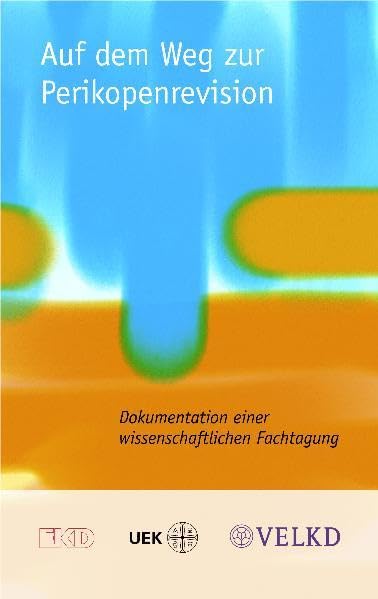 Auf dem Weg zur Perikopenrevision: Dokumentation einer wissenschaftlichen Fachtagung Religion & Esotericism