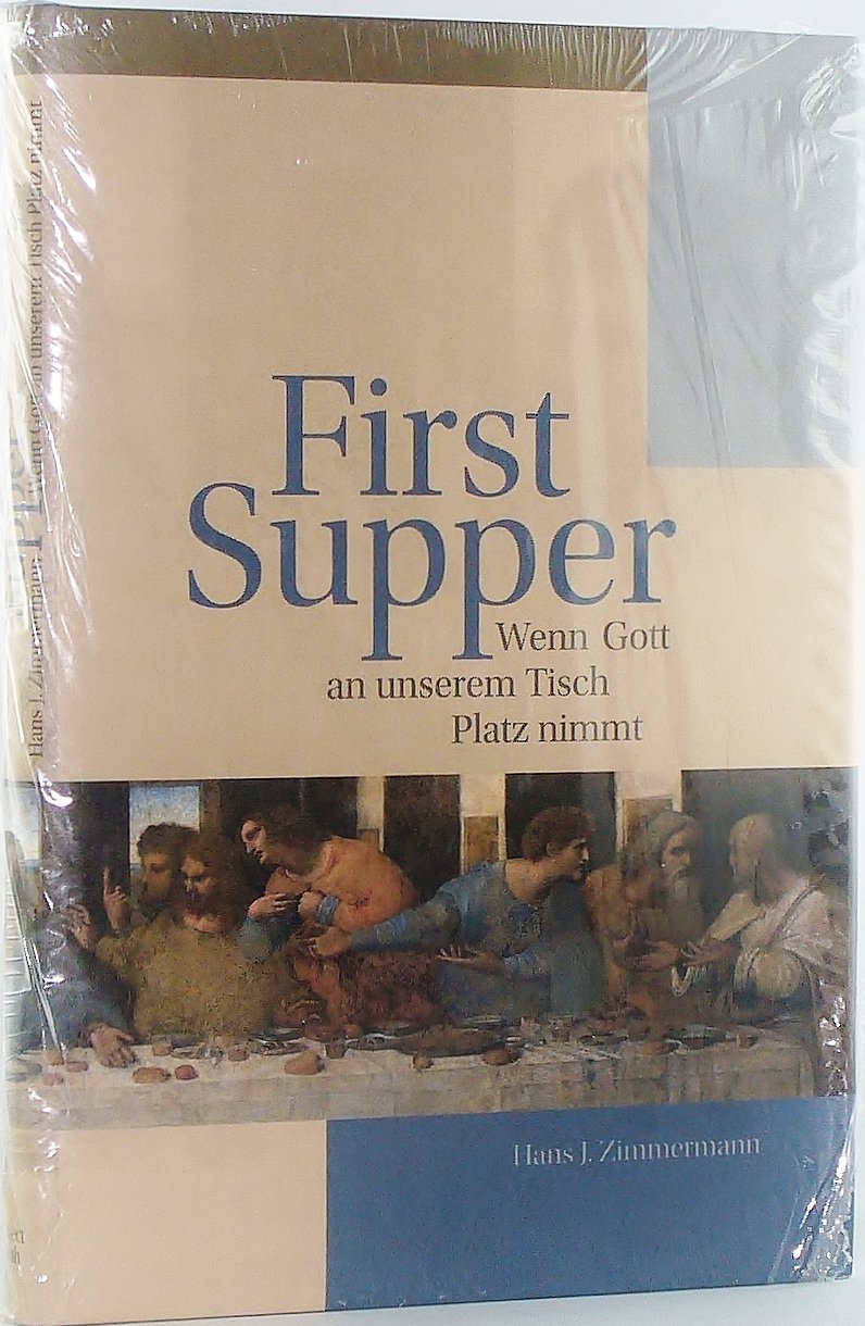 First Supper. Wenn Gott an unserem Tisch Platz nimmt. Erstausgabe. Books