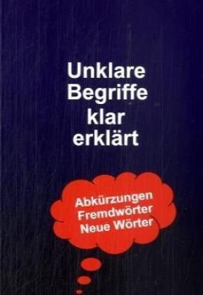 Unklare Begriffe klar erklärt: Abkürzungen, Fremdwörter, Neue Wörter Memories