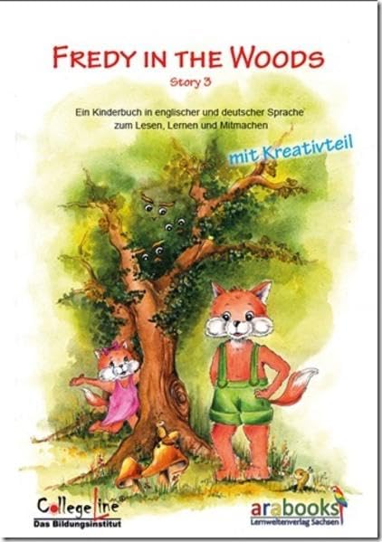 FREDY IN THE WOODS: Story 3: Ein Kinderbuch in englischer und deutscher Sprache zum Lesen, Lernen und Mitmachen. mit Kreativteil (FREDY AT THE FARM / Story 2) Business, Finance & Career