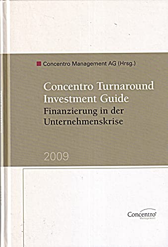 Concentro Turnaround Investment Guide: Finanzierung in der Unternehmenskrise Business, Finance & Career