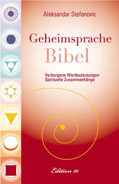 Geheimsprache Bibel: Verborgene Wortbedeutungen - Spirituelle Zusammenhänge Philosophy