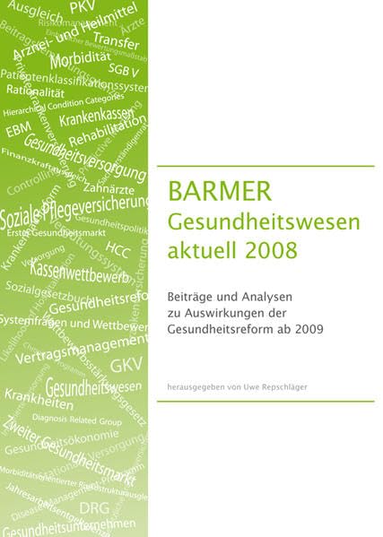 BARMER GEK Gesundheitswesen aktuell 2008: Beiträge und Analysen zu Auswirkungen der Gesundheitsreform ab 2009 Medicine