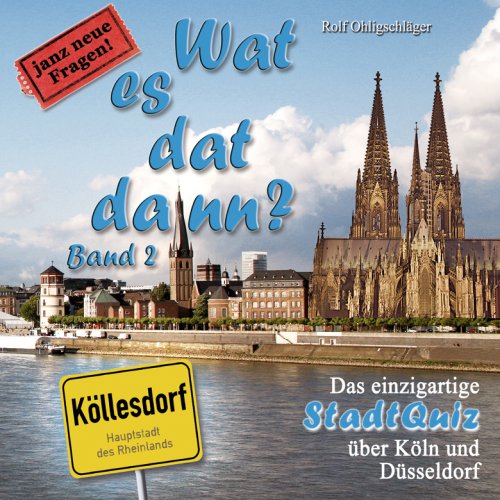 Wat es dat dann? Band 2: Das einzigartige StadtQuiz über Köln und Düsseldorf Humour & Satire