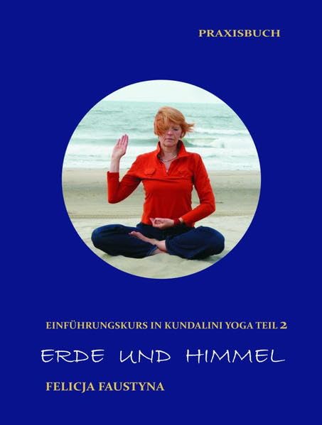 Erde und Himmel: Einführungskurs in Kundalini Yoga, Teil 2 Lifestyle