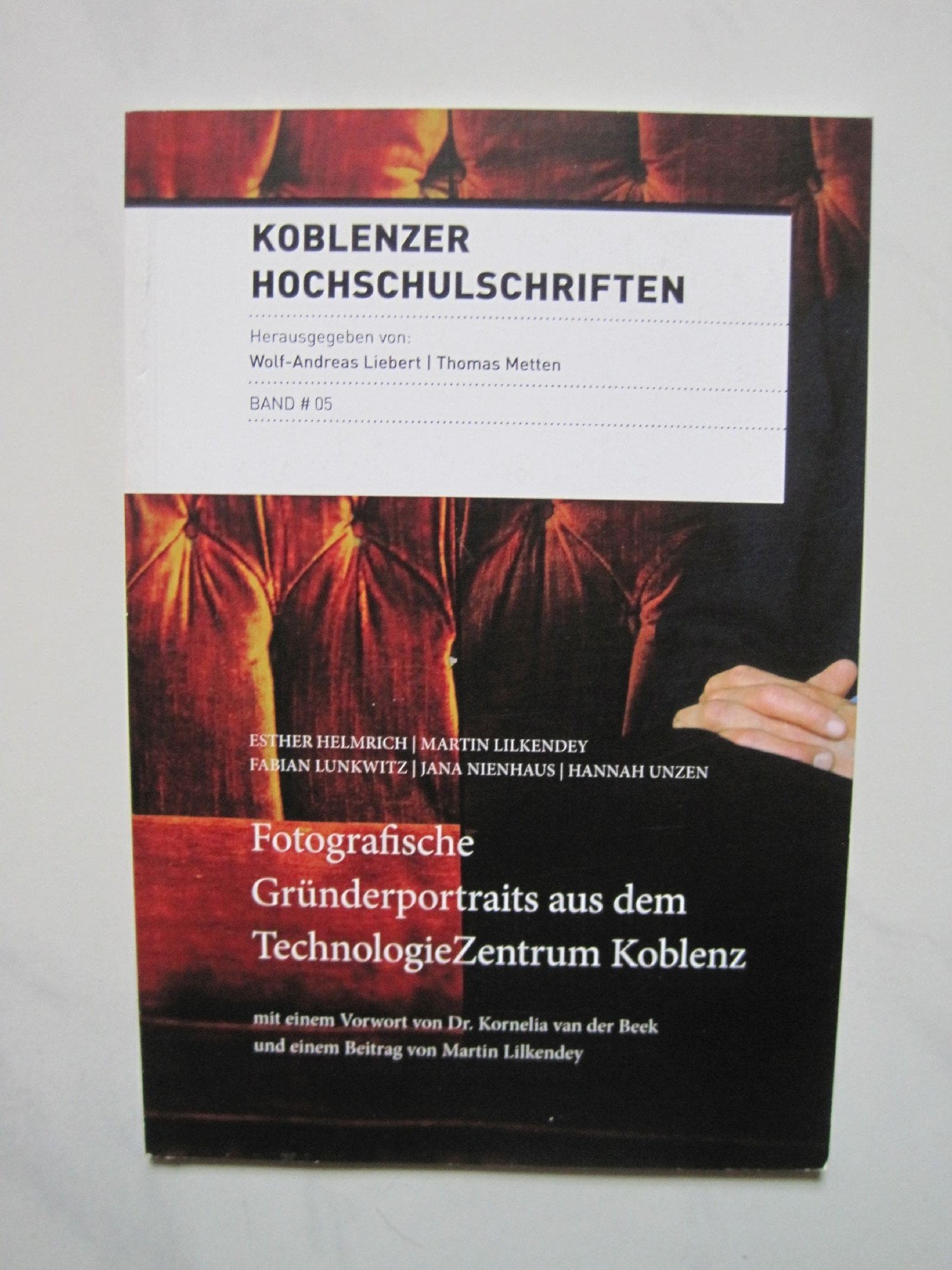 Fotografische Gründerportraits aus dem TechnologieZentrum Koblenz (Koblenzer Hochschulschriften) Business, Finance & Career