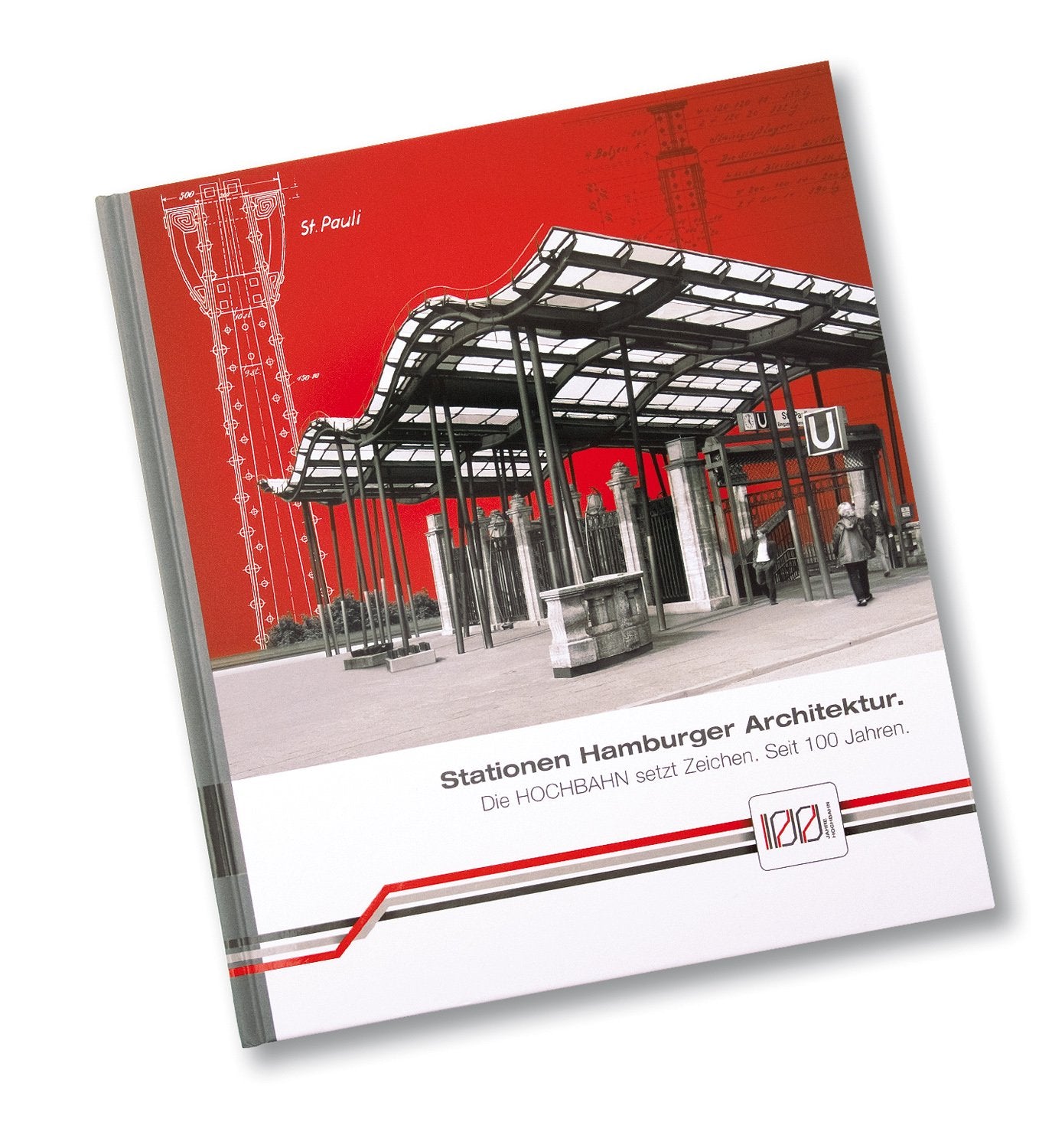 Stationen Hamburger Architektur: Die Hochbahn setzt Zeichen. Seit 100 Jahren Business, Finance & Career