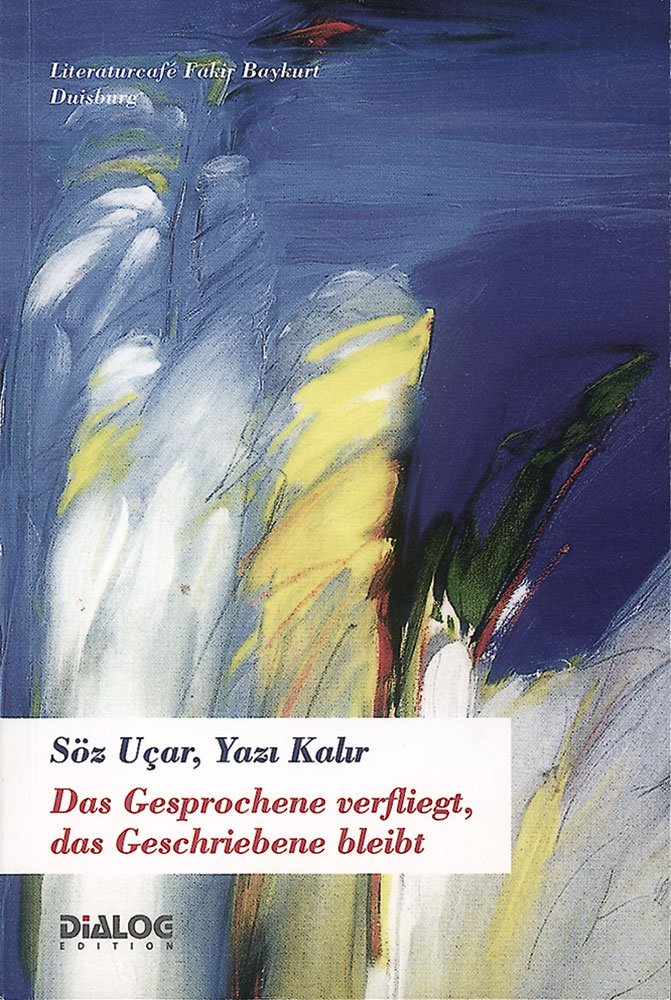 Soz ucar, yazi kalir: Das gesprochene verfliegt, das geschriebene bleibt Contemporary literature
