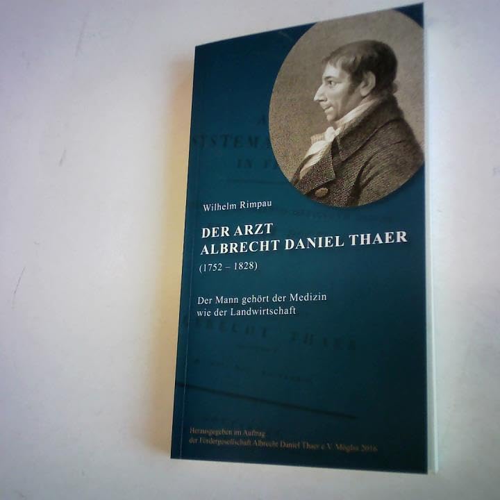 Der Arzt Albrecht Daniel Thaer (1752 - 1828). Der Mann gehört der Medizin wie der Landwirtschaft Books