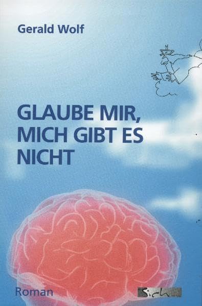 Glaube mir, mich gibt es nicht: Roman Contemporary literature