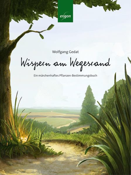 Wispern am Wegesrand: Ein märchenhaftes Pflanzen-Bestimmungsbuch Non-fiction