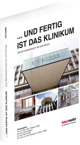 ...UND FERTIG IST DAS KLINIKUM. Vom Betriebskonzept bis zum Einzug.: Handbuch zur Planung und Ausführung von Krankenhaus-Neubau-Projekten (kma Reader ... Management Reader - WIKOM im Thieme Verlag)) Law Books