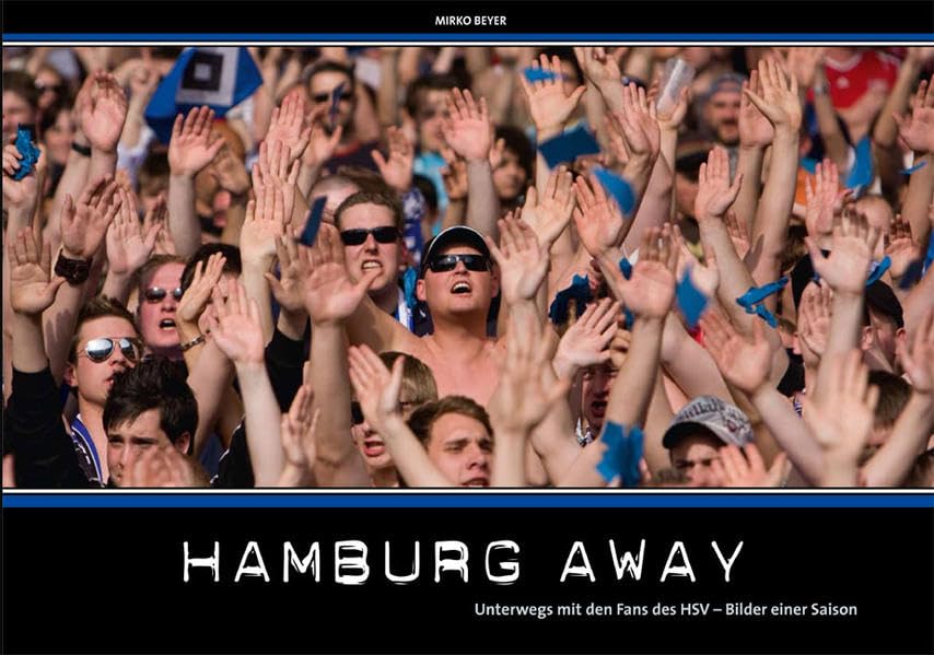 Hamburg Away: Unterwegs mit den Fans des HSV - Bilder einer Saison Leisure & Fun