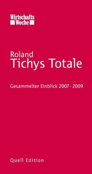 Tichys Totale. Gesammelter Einblick 2007-2009 Politics & History
